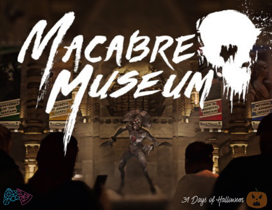 You are currently viewing 31 Days Of Halloween: Macabre Museum