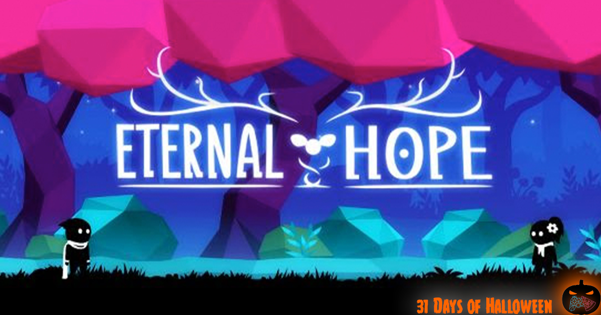 You are currently viewing 31 Days Of Halloween: Eternal Hope