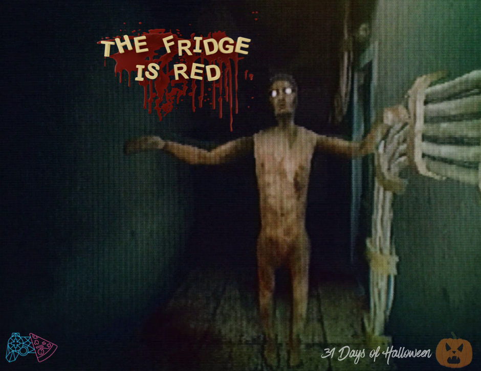 You are currently viewing 31 Days Of Halloween: The Fridge is Red