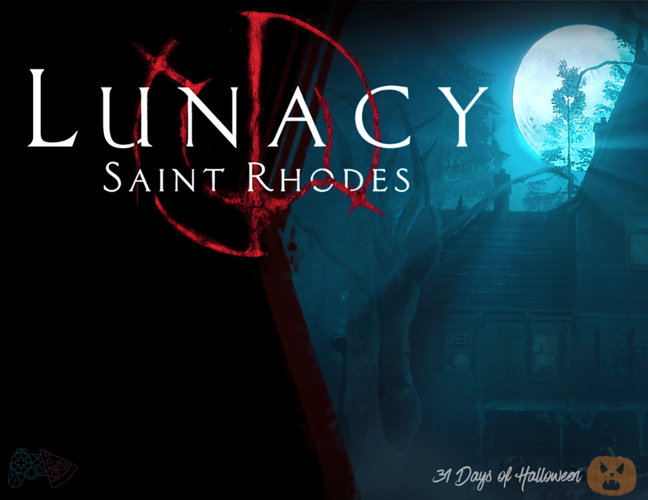 You are currently viewing 31 Days Of Halloween: Lunacy: Saint Rhodes